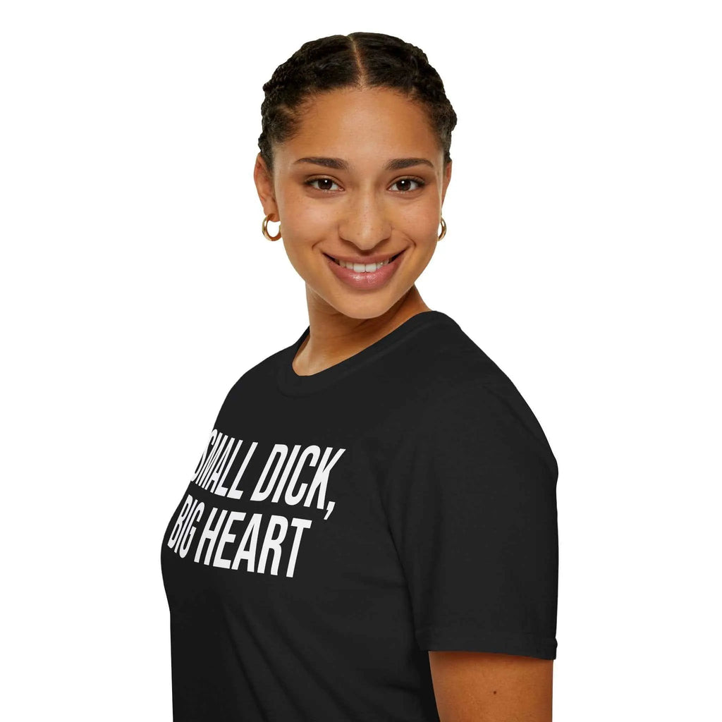 Self Deprecating Humor Shirt - Small Dick Big Heart Graphic