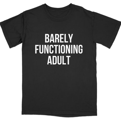 Barely Functioning Adult Graphic Shirt Product Type