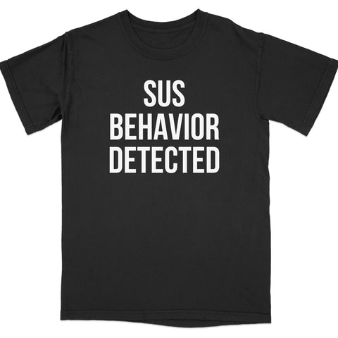 SUS BEHAVIOR DETECTED humorous tshirt product