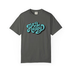 Happy Graphic Tee - Be Happy Shirt - Positive Vibes Gift