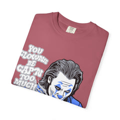 Smoking Clown Shirt - You Guys Be Capn Too Much Street Tee - Sinful Threads