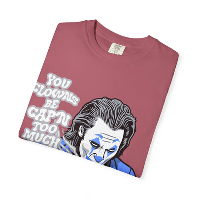 Smoking Clown Shirt - You Guys Be Capn Too Much Street Tee - Sinful Threads