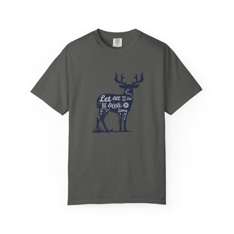 Deer With Quote All That You Do In Love T-Shirt - Sinful Threads
