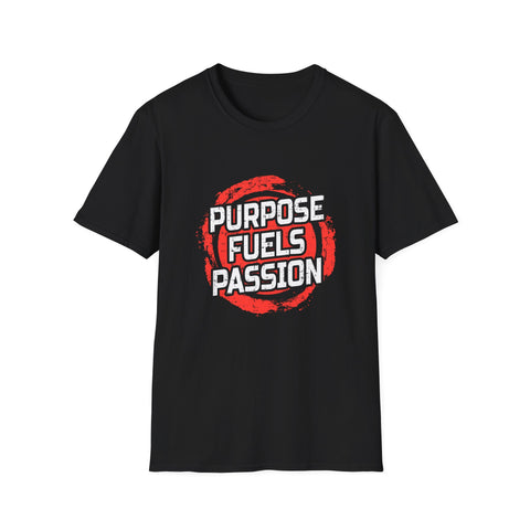 Purpose Fuels Passion Motivational Graphic Tee Statement