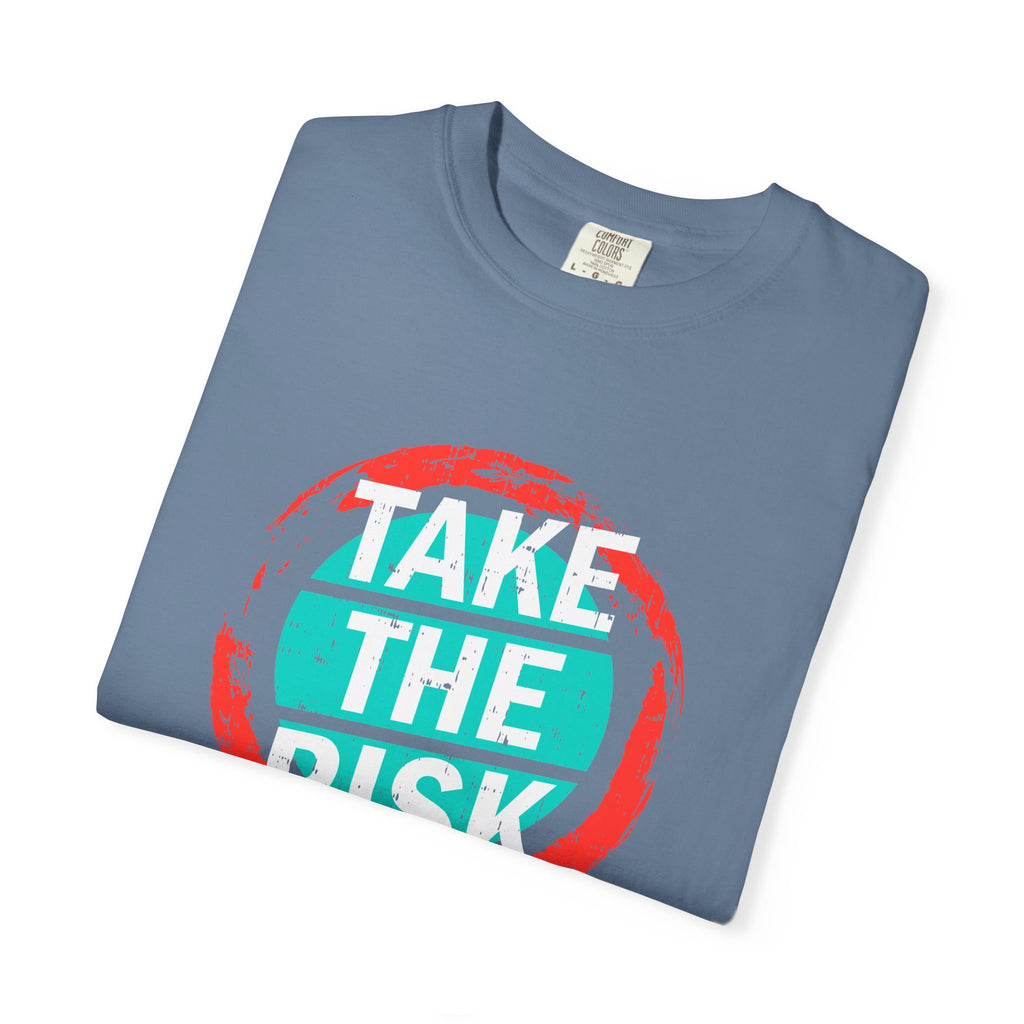 Take The Risk Shirt - Motivational Tee - Bold Graphic Gift - Sinful Threads