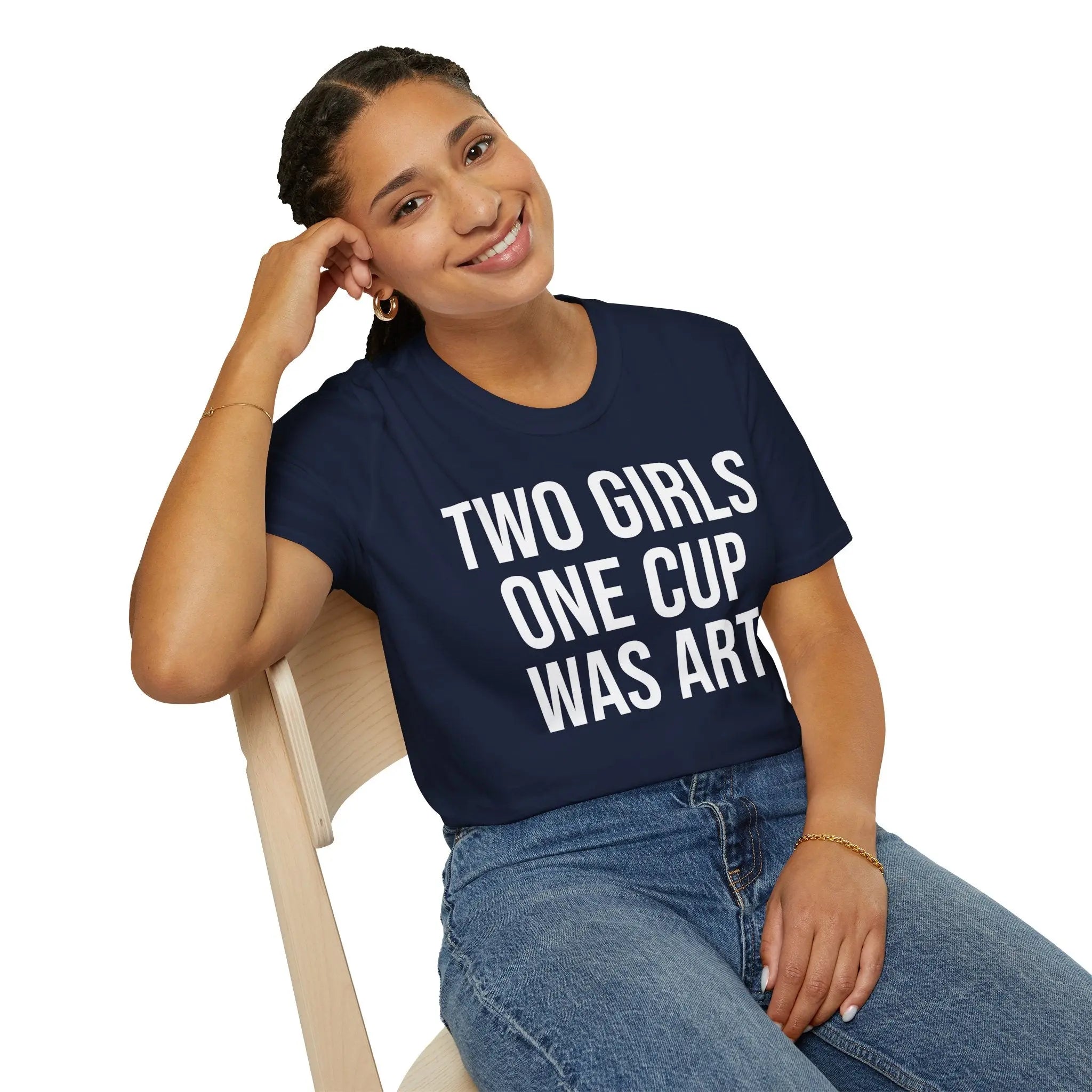 2 Girls 1 Cup Was Art - Funny Statement Shirt Printify