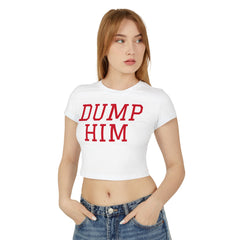 Dump Him Women's Baby Tee - Y2K Empowerment Confidence