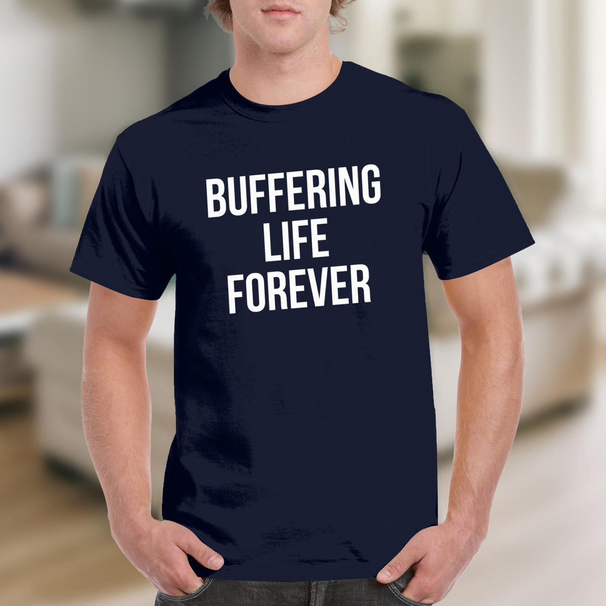 Buffering Life Forever Printed T-Shirt product type