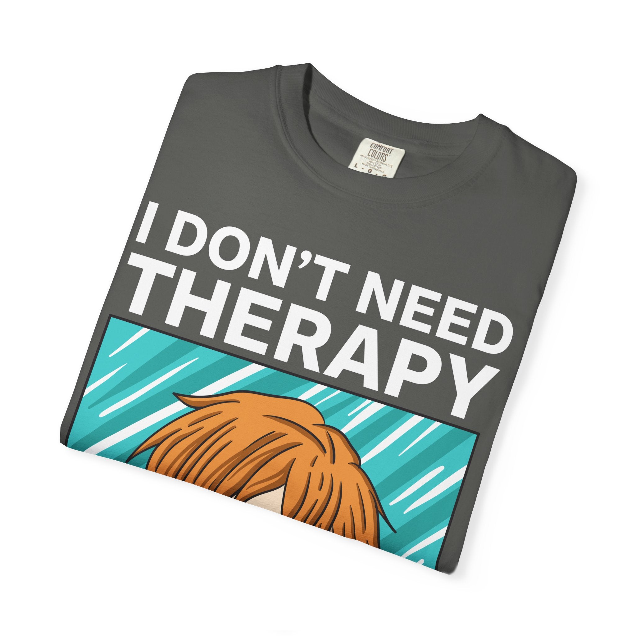 Anime Therapy Shirt – I Don’t Need Therapy Manga Style Tee - Sinful Threads