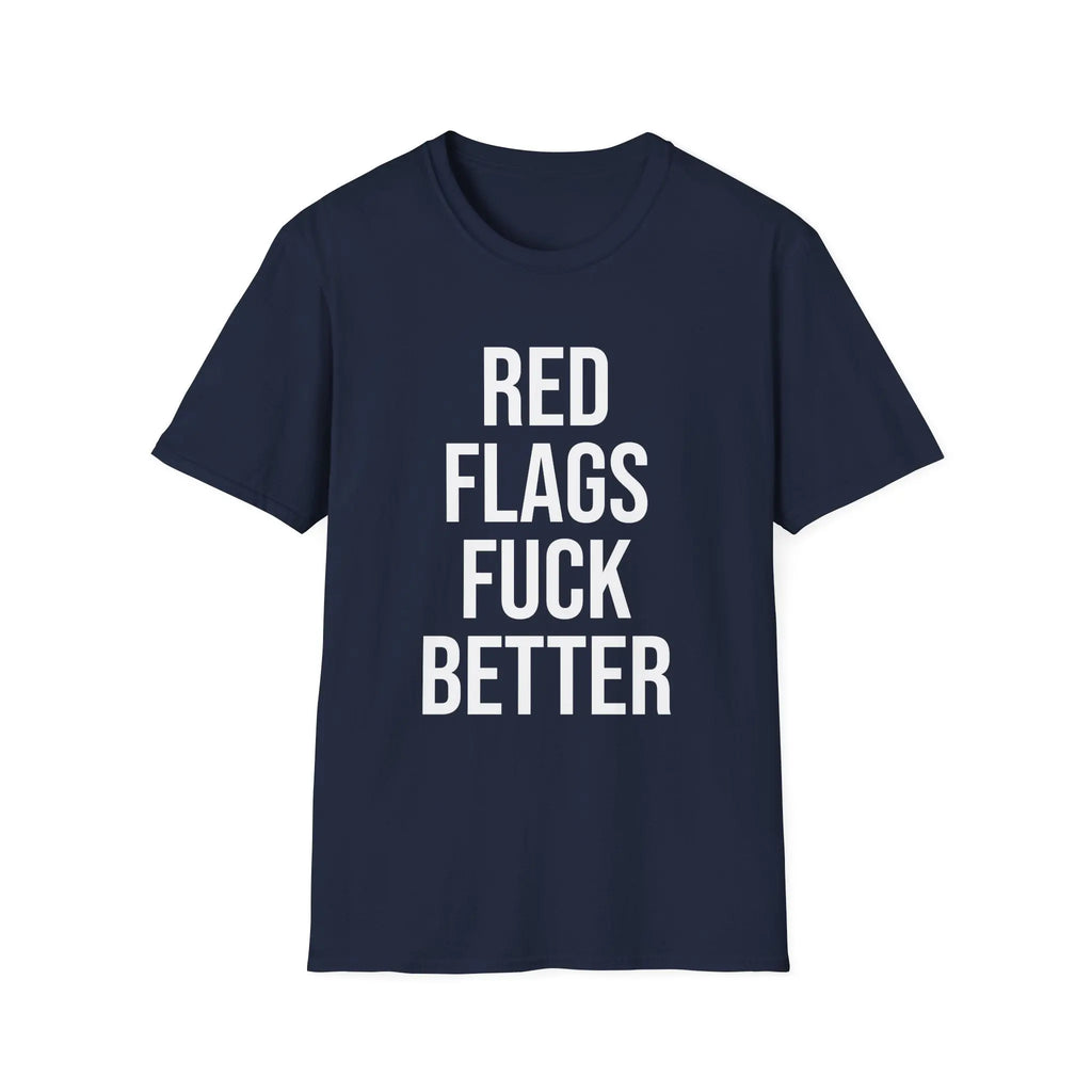 Red Flags Fuck Better Shirt - Sarcastic Dating Humor Tee Printify