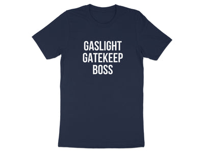 Gaslight Gatekeep Boss Funny Graphic Tee Shirt product type