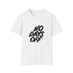 Workaholic Quote Shirt - No Days Off Business Hustle Tee