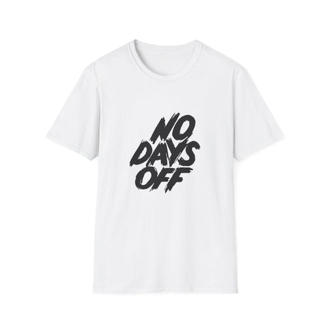 Workaholic Quote Shirt - No Days Off Business Hustle Tee