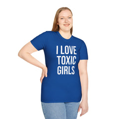 Relationship Humor Shirt - I Love Toxic Girls Dating Tee