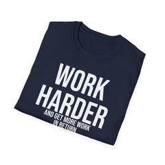 Work Harder & Get More Work Return T-Shirt - Reality Check
