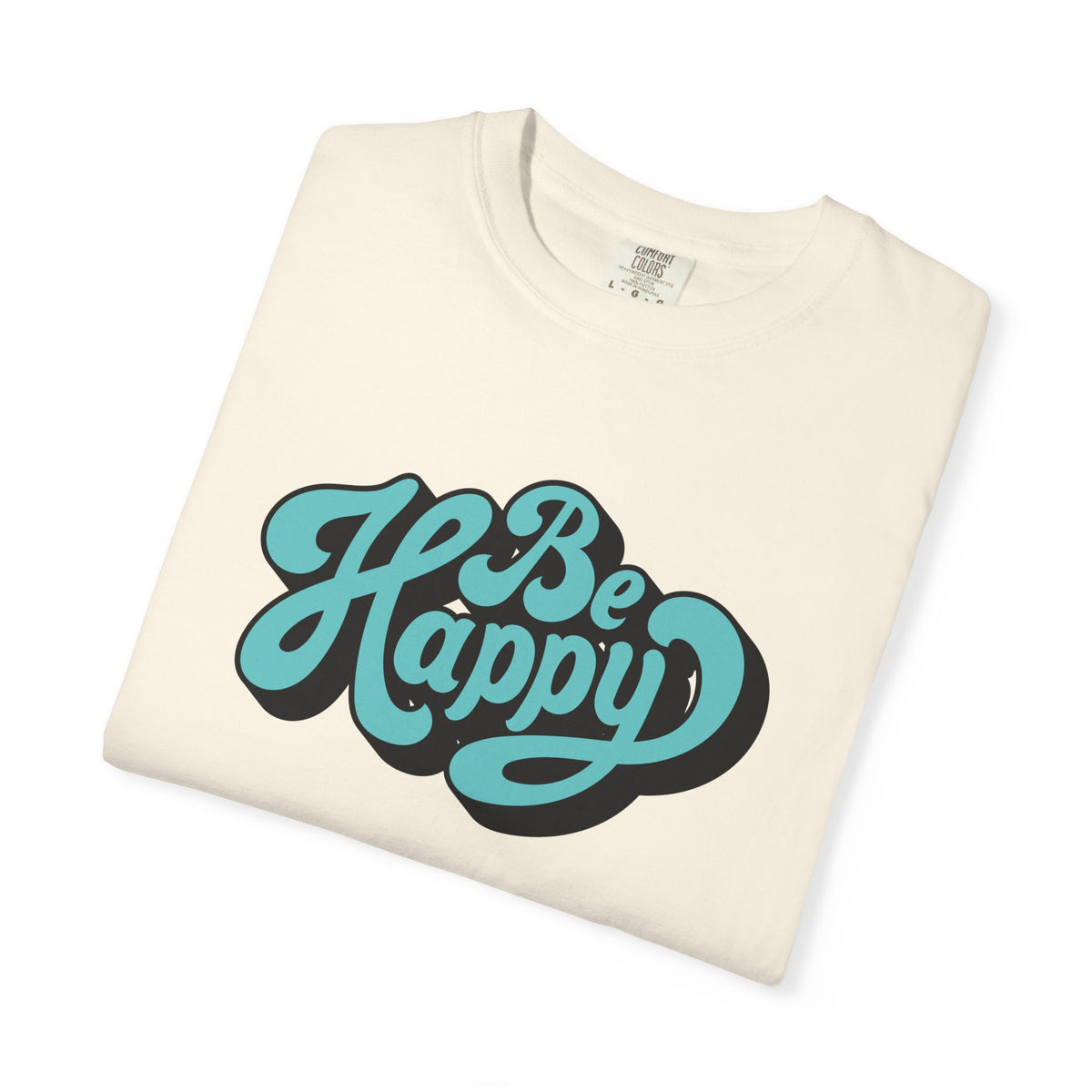 Happy Graphic Tee - Be Happy Shirt - Positive Vibes Gift