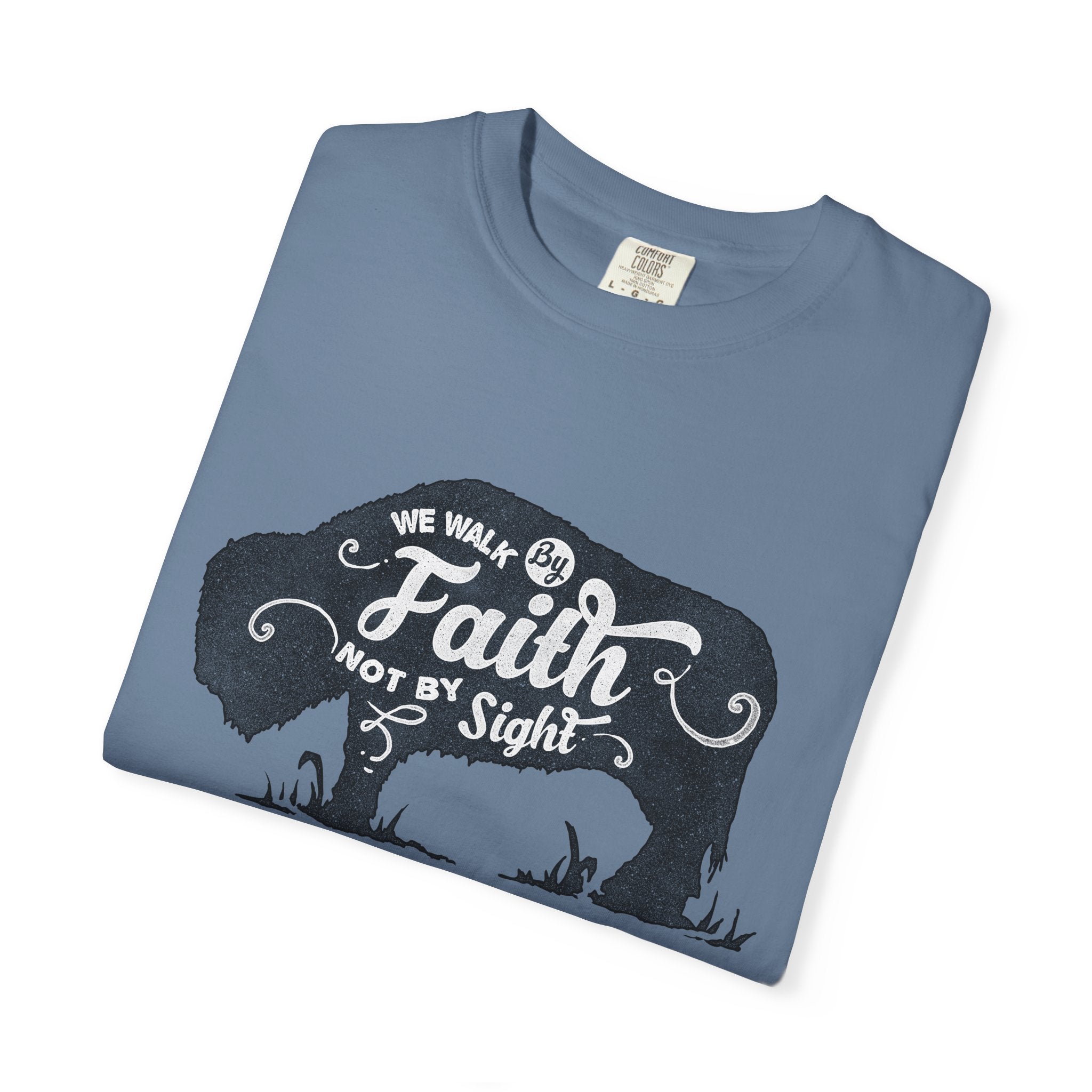 We Walk By Faith Buffalo Christian T-Shirt - Sinful Threads