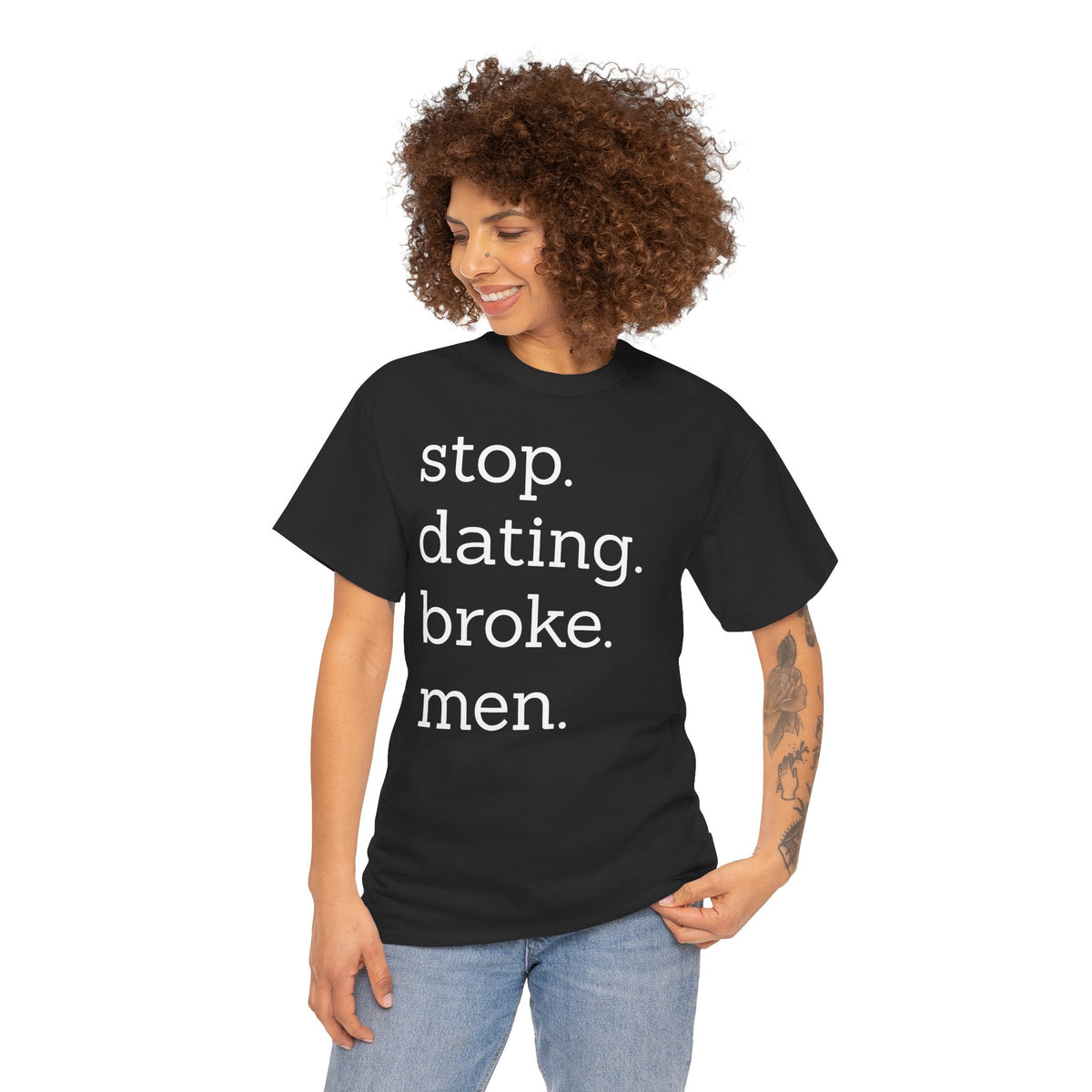 Stop Dating Broke Men Shirt - Women Empowerment Graphic Tee