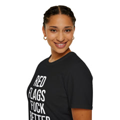 Red Flags Fuck Better Shirt - Sarcastic Dating Humor Tee