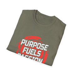 Purpose Fuels Passion Motivational Graphic Tee Statement