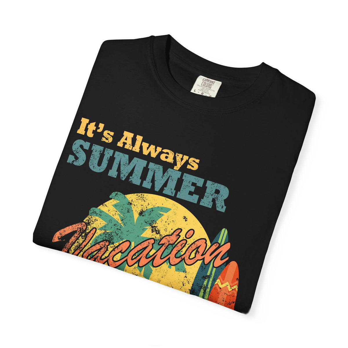 It Is Always Summer When You're Retired Vacation T-Shirt