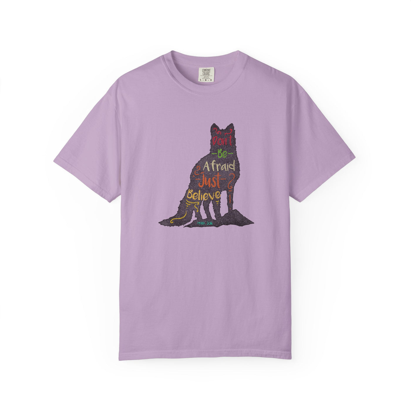 Don't Be Afraid Just Believe in Wolf Silhouette T-Shirt - Sinful Threads