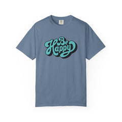 Happy Graphic Tee - Be Happy Shirt - Positive Vibes Gift