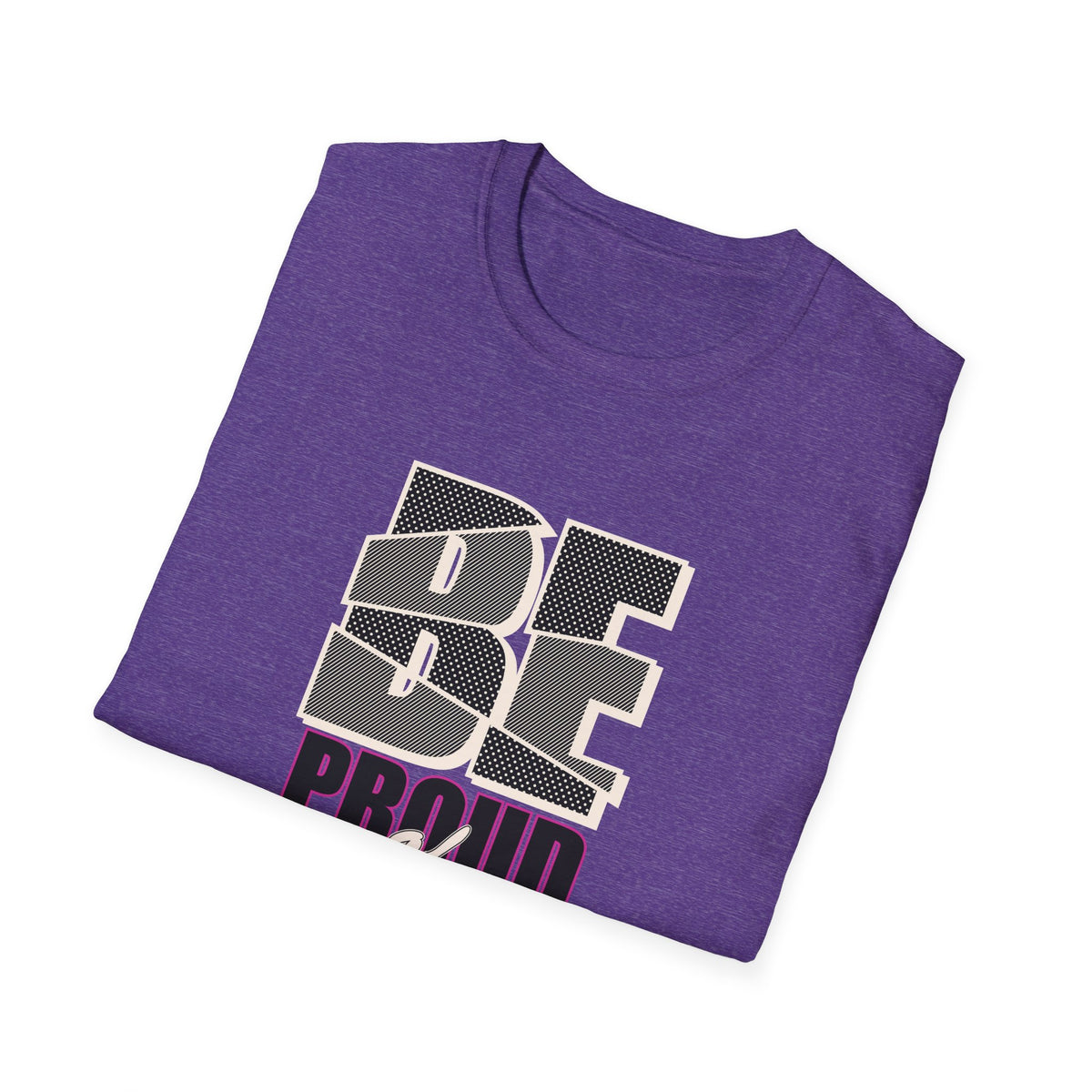 Proud Of Yourself Shirt - Be Proud Self Pride Graphic Tee