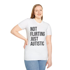 Not Flirting Just Autistic Shirt - Autism Awareness Apparel
