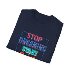 Stop Dreaming Start Doing Motivational Printed Tee - Action