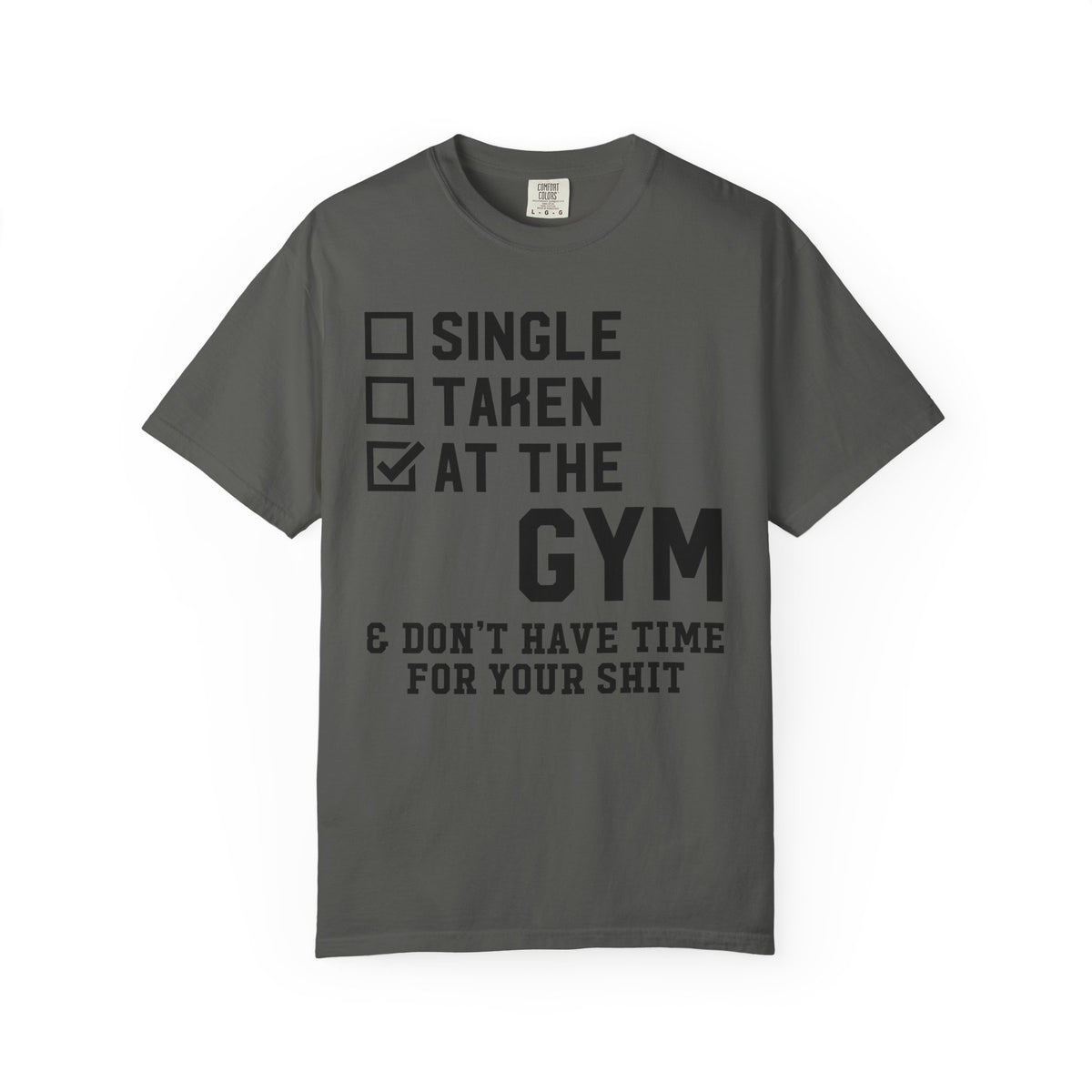 Single Taken at the Gym Graphic Design Workout T-Shirt