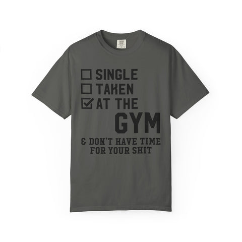 Single Taken at the Gym Graphic Design Workout T-Shirt