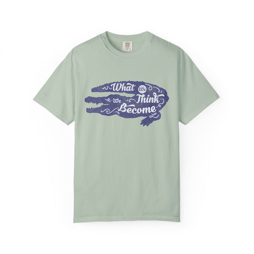 What We Think We Become Alligator Motivational T-Shirt - Sinful Threads