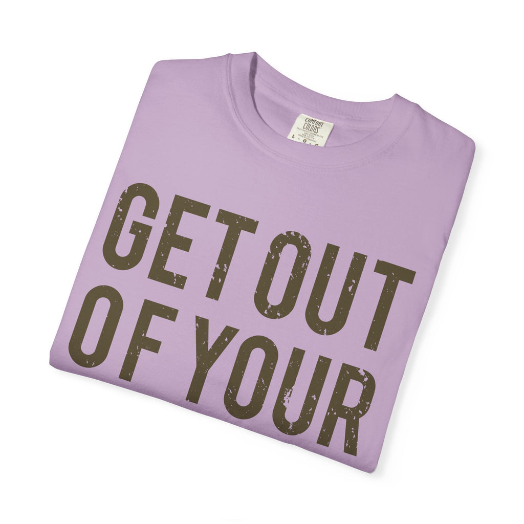 Get Out Of Your Own Way Motivation Slogan Graphic T-Shirt - Sinful Threads