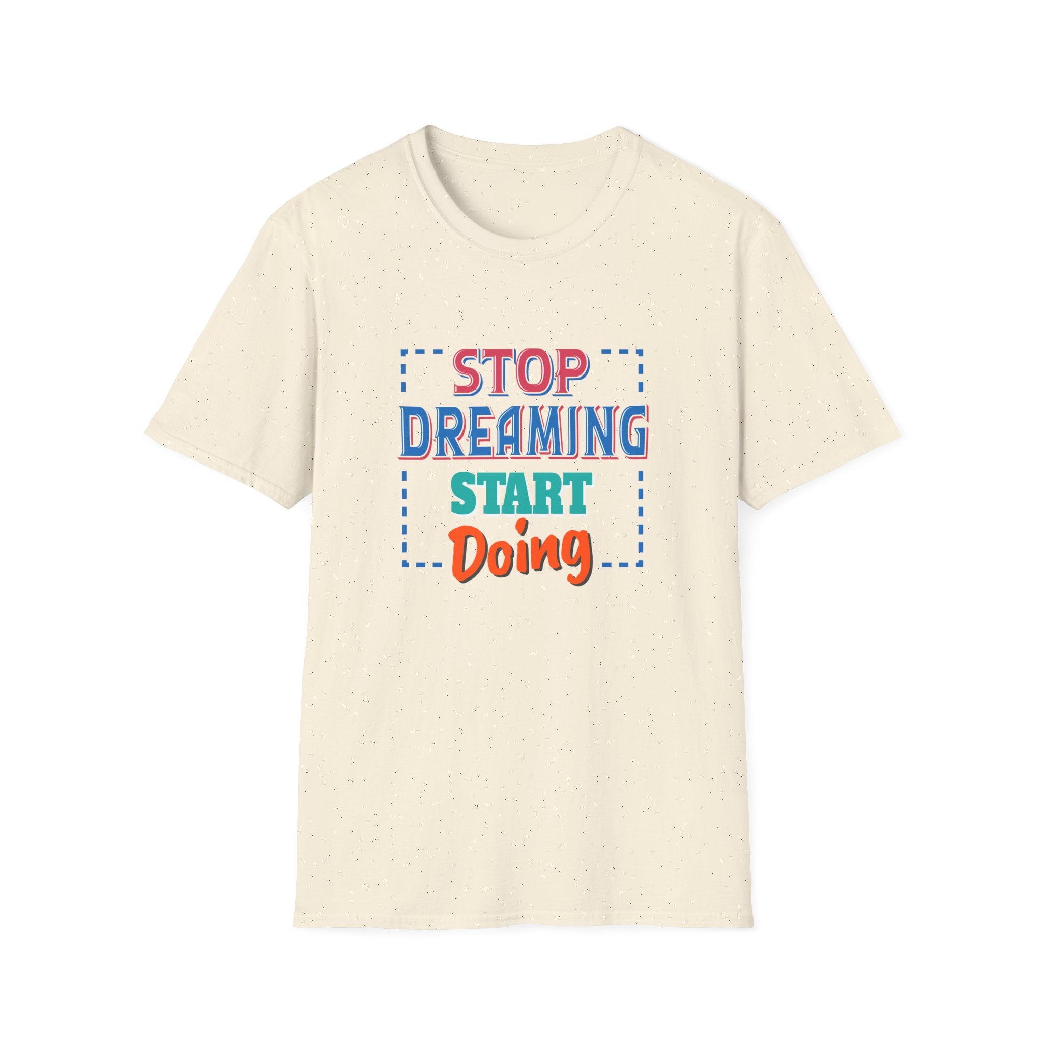 Stop Dreaming Start Doing Motivational Printed Tee - Action - Sinful Threads