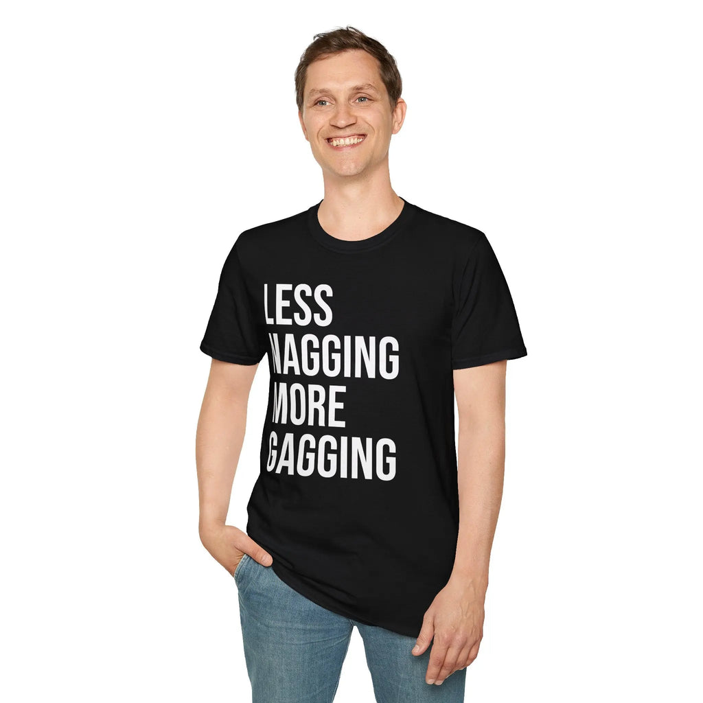 Less Nagging More Gagging T-Shirt - Adult Humor Couple Tee Printify