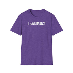 I Have Rabies T-Shirt - Dark Humor Meme Design