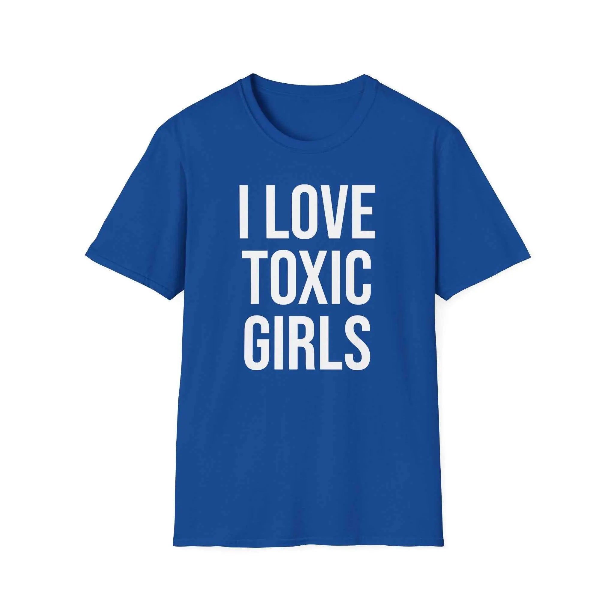 Relationship Humor Shirt - I Love Toxic Girls Dating Tee