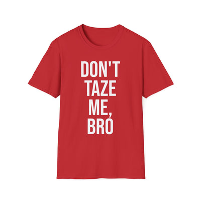 DON’T TAZE ME BRO T Shirt – Viral Protest Meme Graphic Tee