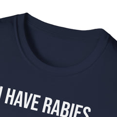 I Have Rabies T-Shirt - Dark Humor Meme Design
