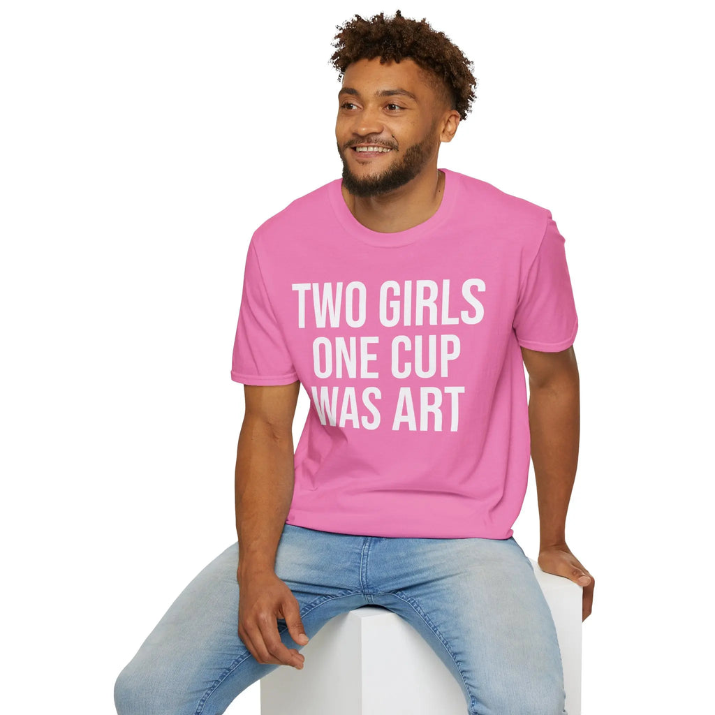 2 Girls 1 Cup Was Art - Funny Statement Shirt Printify