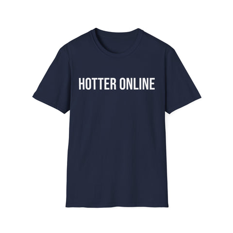 Funny Online Shirt - Hotter Online Digital Humor Tee