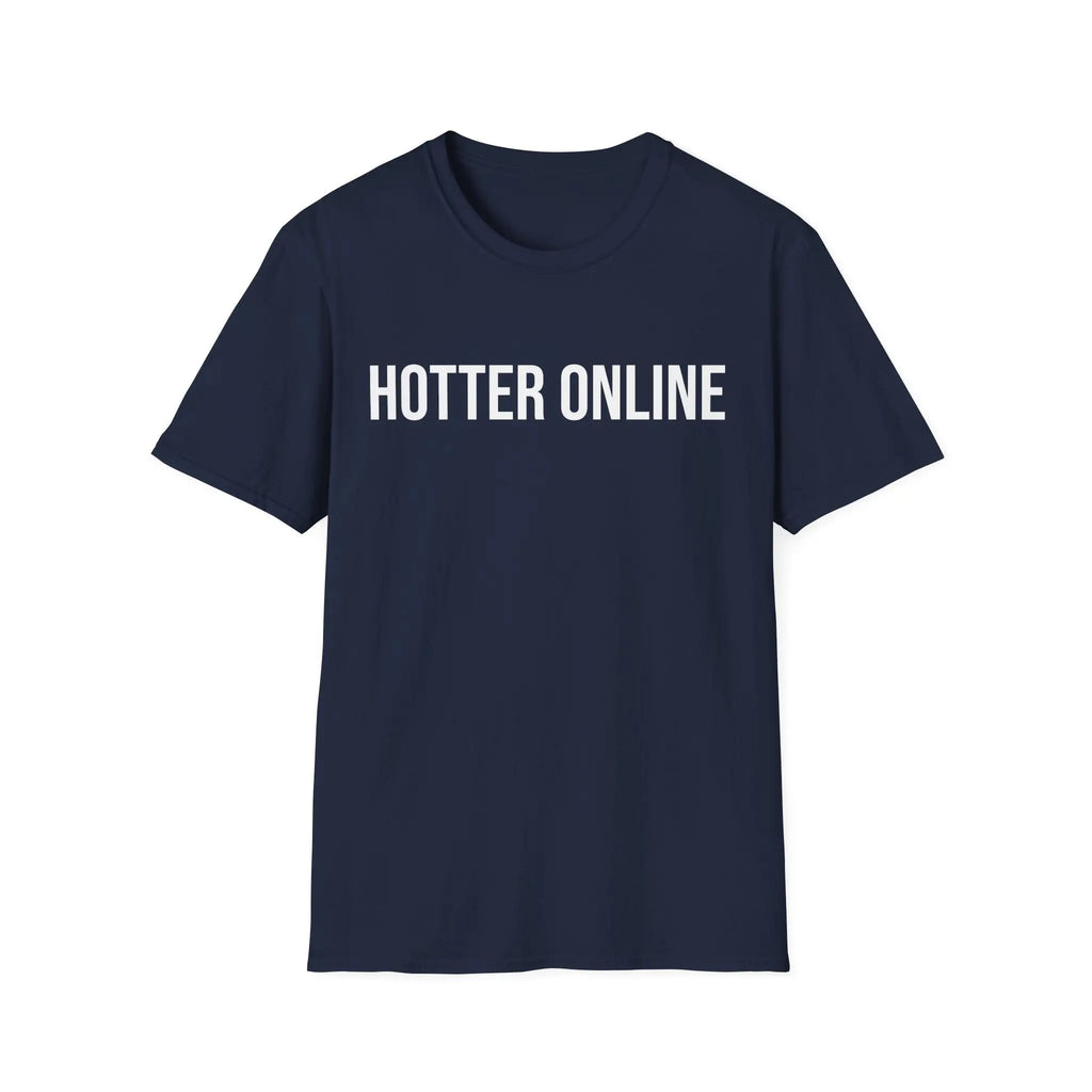 Funny Online Shirt - Hotter Online Digital Humor Tee - Sinful Threads