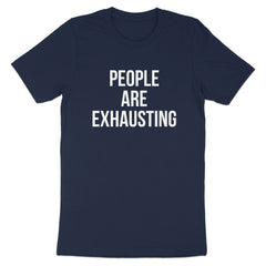 People Are Exhausting Statement T-Shirt product type