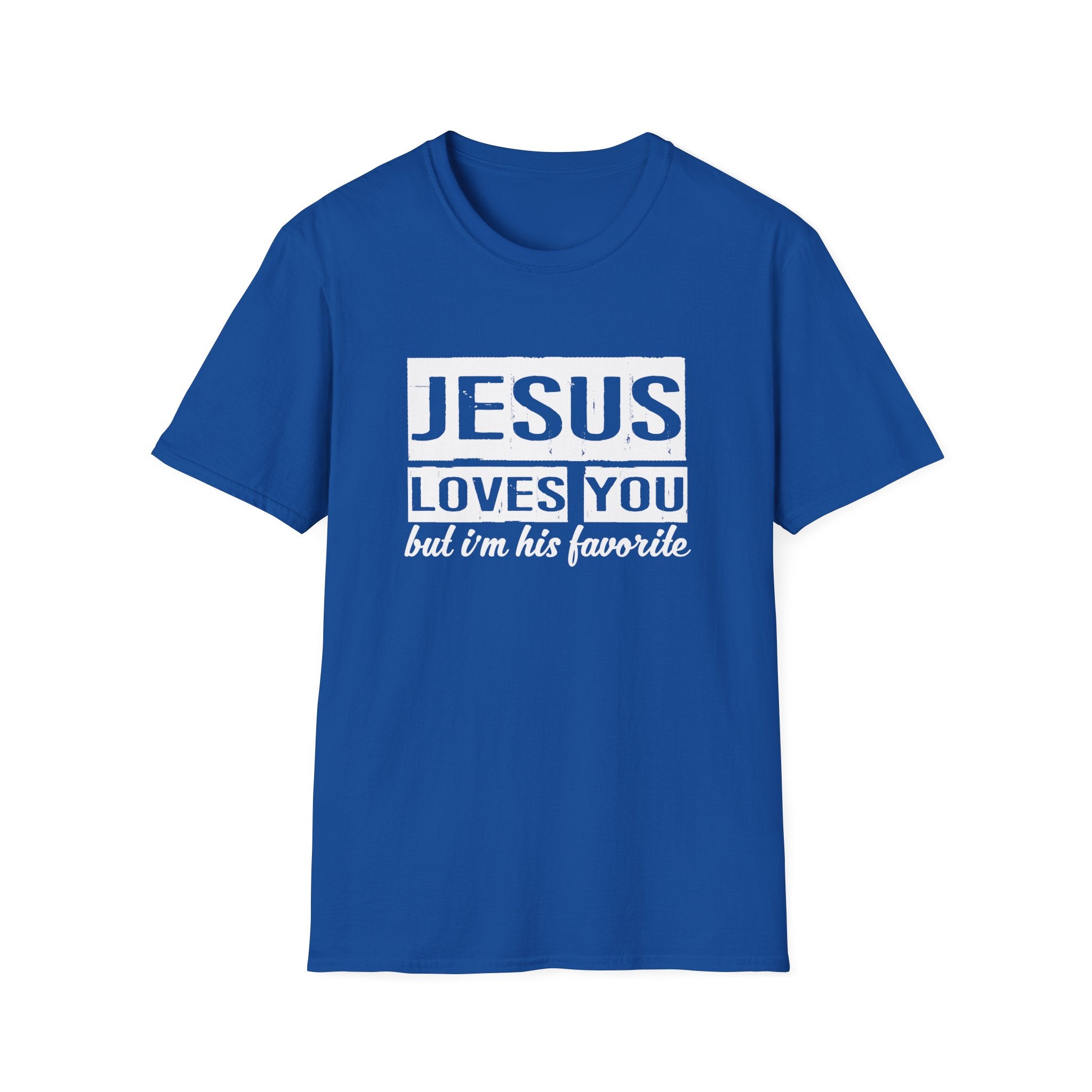 Jesus Loves You But I'm His Favorite Christian Humor Shirt - Sinful Threads