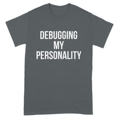 Debugging My Personality Fun Graphic T-Shirt product