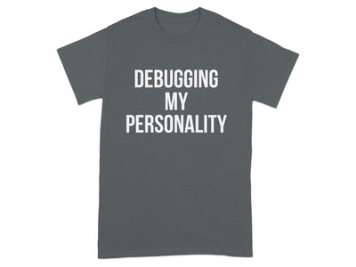 Debugging My Personality Fun Graphic T-Shirt product