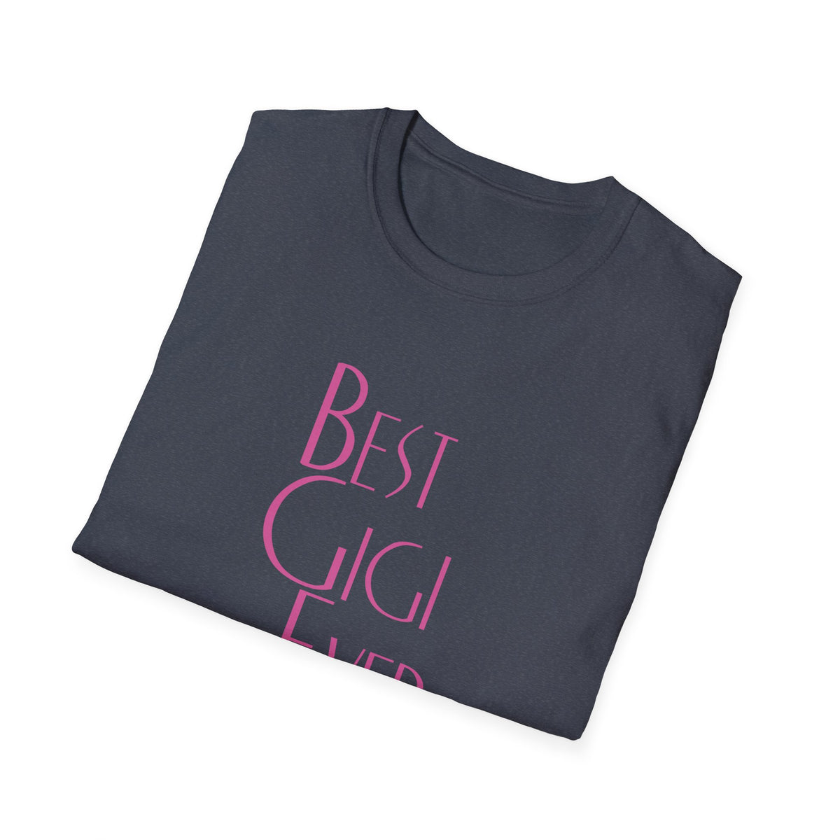Best Gigi Ever Tshirt - Perfect Grandma Appreciation Shirt - Sinful Threads