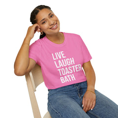 Live Laugh Toaster Bath Tee - Dark Humor Graphic Parody Shirt