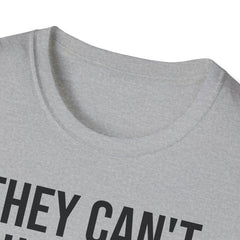 They Can't Use You If You're Useless T-Shirt - Meme Humor